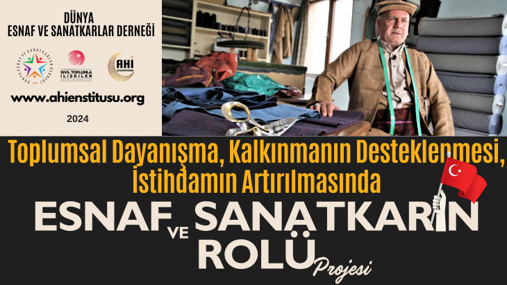 “Toplumsal Dayanışma,   Kalkınmanın Desteklenmesinde,   İstihdamın Arttırılmasında   Esnaf Ve Sanatkarın Rolü”