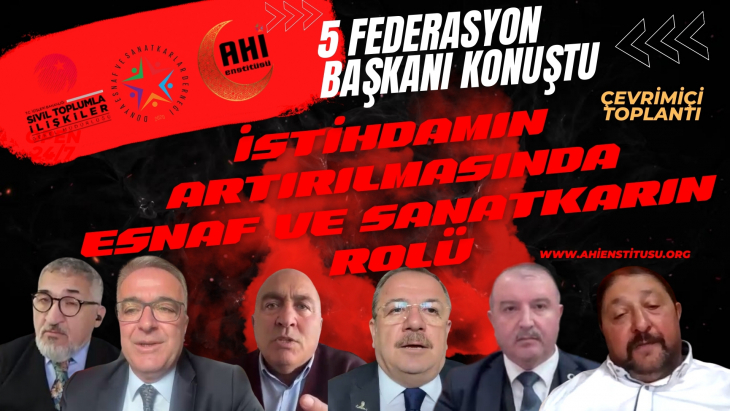 İstihdamın Artırılmasında Esnaf ve Sanatkarın Rolü Çevrimiçi Toplantı Yapıldı